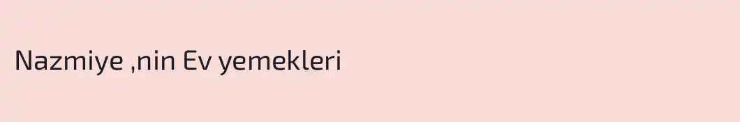 Nazmiye ,nin Ev yemekleri